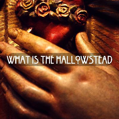 What is the Hallowstead