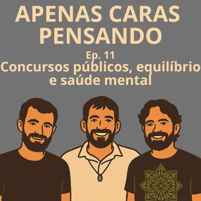 Concursos públicos, equilíbrio e saúde mental | ACP #11 Concursos públicos, equilíbrio e saúde mental | ACP #11