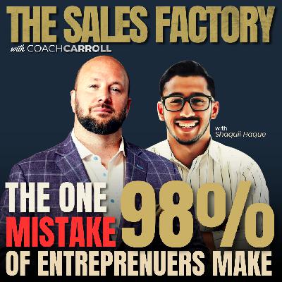 The Mistake 98% of Entreprenuers Make with Shaquil Haque The Mistake 98% of Entreprenuers Make with Shaquil Haque
