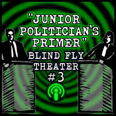 BFT #3: Junior Politician's Primer