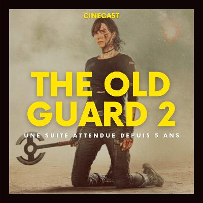 THE OLD GUARD 2 : une suite attendue depuis 5 ans