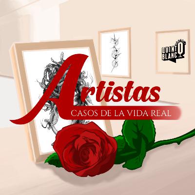 Ep 49. Artistas... Casos de la vida real ft. Rosaura Luna