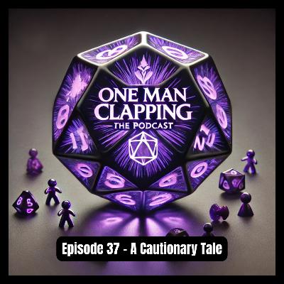 Episode 37 - A Cautionary Tale