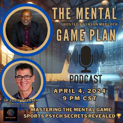 Mastering the Mental Game: Sports Psych Secrets Revealed With Dr. Eddie O'Connor