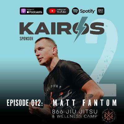 E012: KAIROS Sponsor - 866 Jiu Jitsu & Wellness Camp