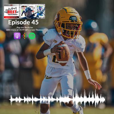 045 - Pep The Rockstar | AKA Class of 2029 QB Carsen Thomas