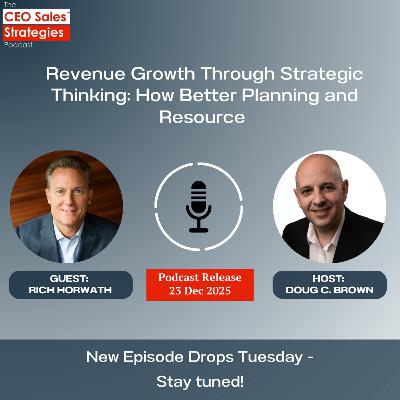 Revenue Growth Through Strategic Thinking: How Better Planning and Resource Allocation Drive Results [Episode 217]