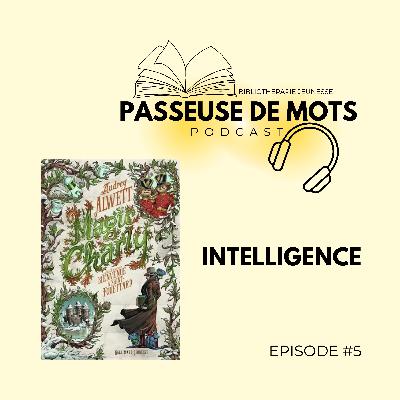 #5 : L'intelligence #5 : L'intelligence