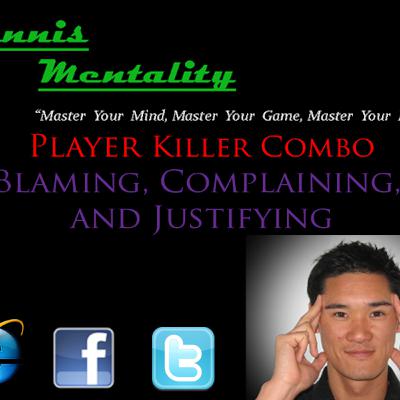 The Player Killer Combo: Blaming, Complaining and Justifying
