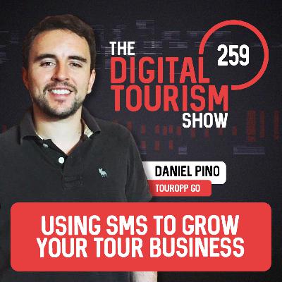 259: Using SMS to Grow Your Tour Business 259: Using SMS to Grow Your Tour Business