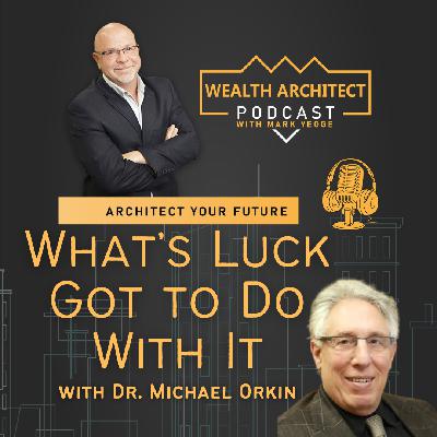 EP-157 - What's Luck Got to Do With It with Dr. Michael Orkin EP-157 - What's Luck Got to Do With It with Dr. Michael Orkin