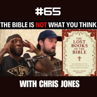 #65: CHRIS JONES: The Hidden Esoteric CODE of the Bible and The Books The Roman Church HID From You | Chris Jones