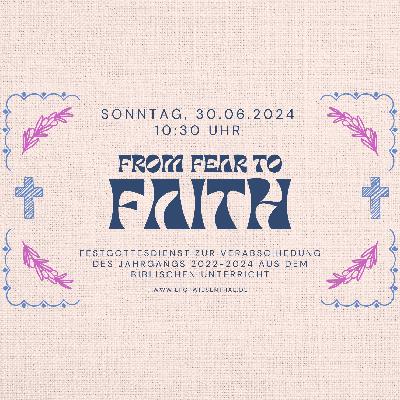 From Fear to Faith | Lebe mutig nach vorne From Fear to Faith | Lebe mutig nach vorne