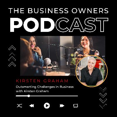 Outsmarting Challenges in Business with Kirsten Graham Outsmarting Challenges in Business with Kirsten Graham