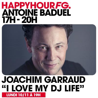 HAPPY HOUR FG AVEC ANTOINE BADUEL. L'INTERVIEW : JOACHIM GARRAUD
