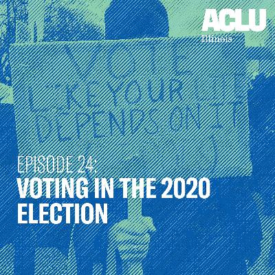 Episode 24: Voting in the 2020 Election Episode 24: Voting in the 2020 Election