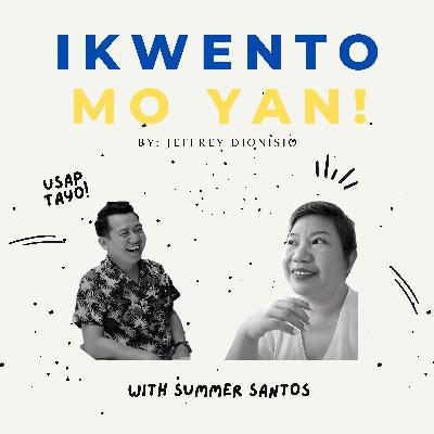 Ep. 2: Kwentong Attitude of Gratitude with Summer Santos