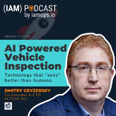 Visual Intelligence AI Powered Vehicle Inspection Startup's Journey | Dmitry Geyzersky, CTO Click-ins