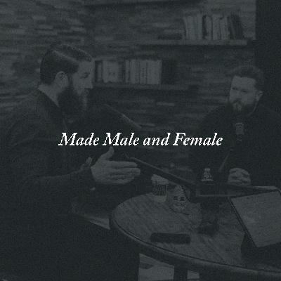 63: Made Male and Female 63: Made Male and Female