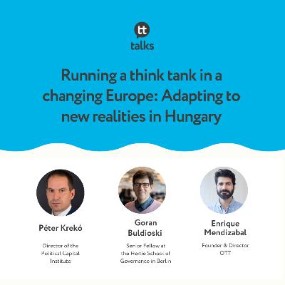 Running a think tank in a changing Europe: Adapting to new realities in Hungary