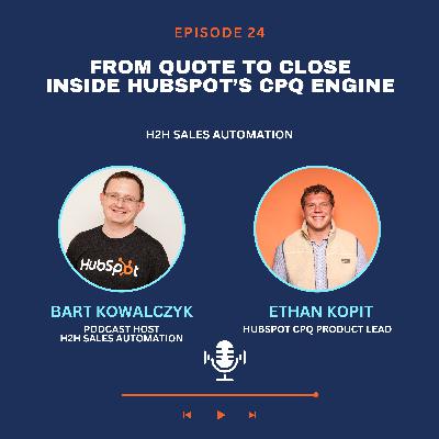 Ep 24 - From Quote to Close: Inside HubSpot’s CPQ Engine - Ethan Kopit