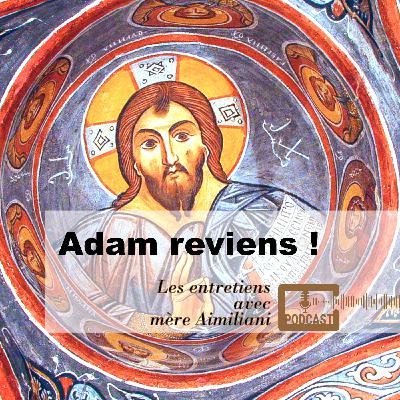 Adam reviens ! Adam reviens !
