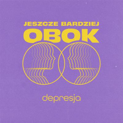 Jeszcze Bardziej OBOK: Depresja