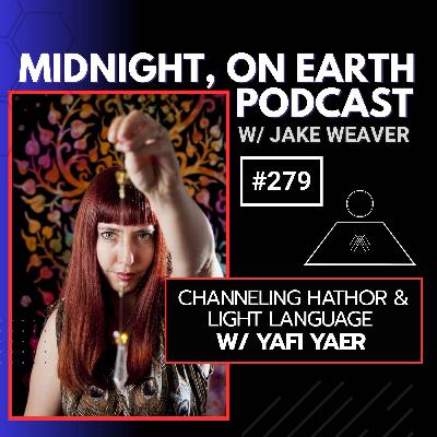 Episode 279 - Channeling Hathor & Light Language w/ Yafi Yaer