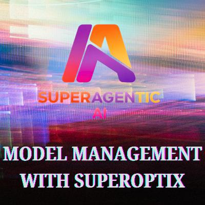 All-in-One Self-Hosted Model Management with SuperOptiX