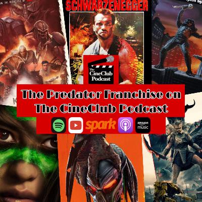 The Predator Franchise on The CineClub Podcast The Predator Franchise on The CineClub Podcast