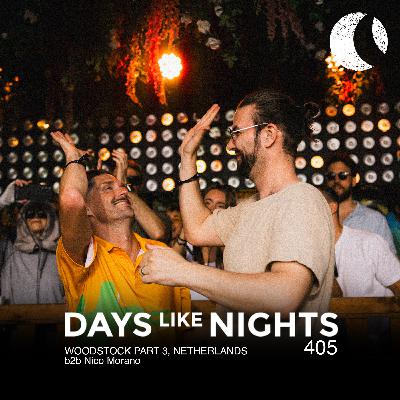 DAYS like NIGHTS 405 - Woodstock '69, Bloemendaal, Netherlands - Part 3 b2b Nico Morano