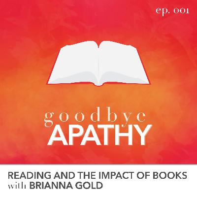 Ep. 001: Reading and the Impact of Books