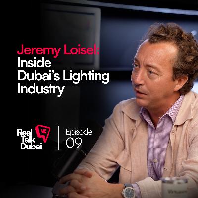 Dubai’s Architectural Lighting Industry: From Concept to Creation | Real Talk Dubai Podcast Ep.9