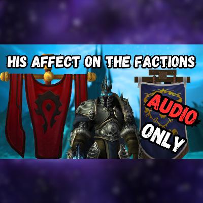 The Ripple Effect of Arthas: How He Reshaped Azeroth's Factions The Ripple Effect of Arthas: How He Reshaped Azeroth's Factions