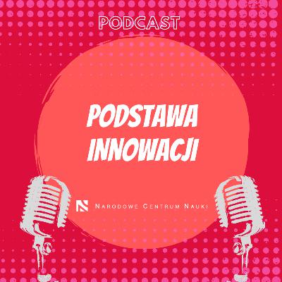 Bez badań podstawowych nie ma innowacji