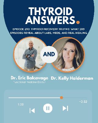Episode 200: Thyroid Recovery Truths: What 200 Episodes Reveal About Labs, Meds, and Real Healing