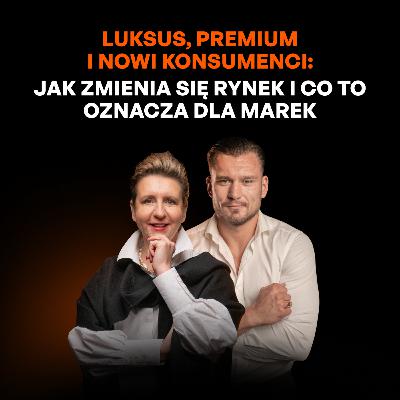 Luksus, który sprzedaje: jak marki premium budują wartość, cenę i pożądanie [Justyna Adamczyk]