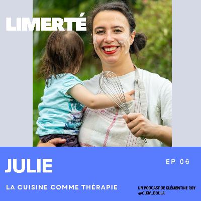 [REDIFFUSION] - JULIE - La cuisine comme thérapie