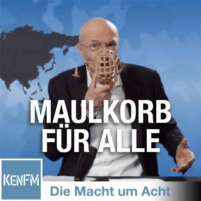 Die Macht um Acht (74) „Maulkorb für alle“