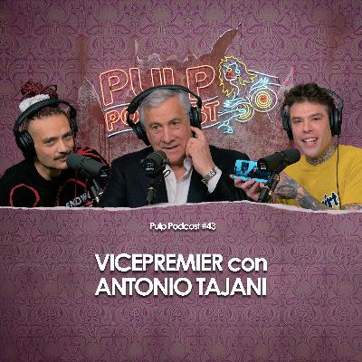 Vicepremier con Antonio Tajani | Pulp Podcast #43