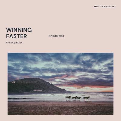"Winning Faster" with Logan Allen