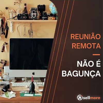 Shorts #8 - Reunião remota não é bagunça!
