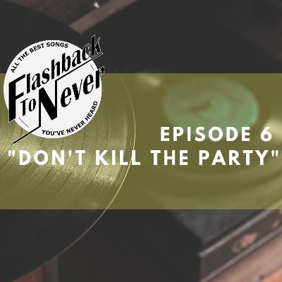 "Don't Kill The Party" "Don't Kill The Party"