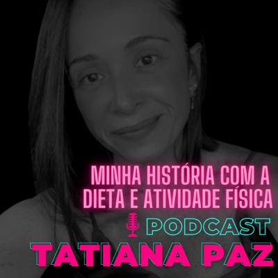 #05 Minha história com a dieta e atividade física