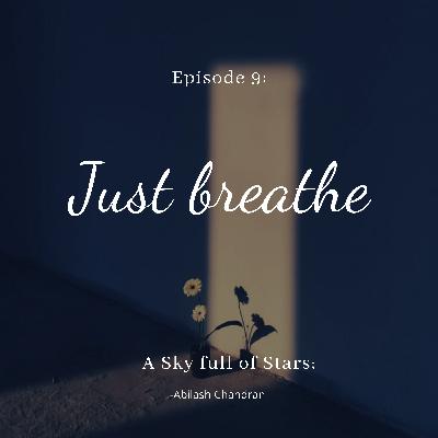 Just breathe