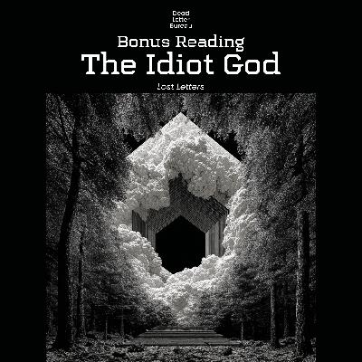 The Idiot God - Lost Letters - Bonus Horror Fiction