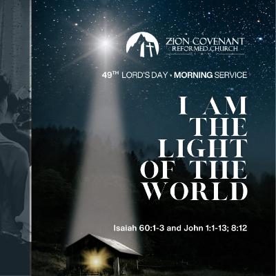 “I AM the Light of the World" (John 1:1-13; 8:12)