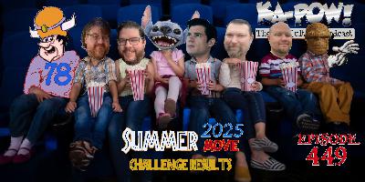 Ka-Pow the Pop Cultured Podcast #449 2025 Summer Movie Challenge Results