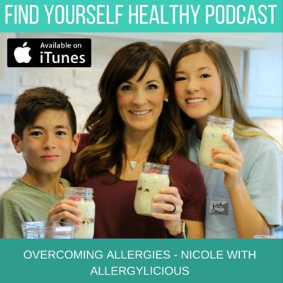 Overcoming Allergies with Nicole - Find Yourself Healthy Podcast