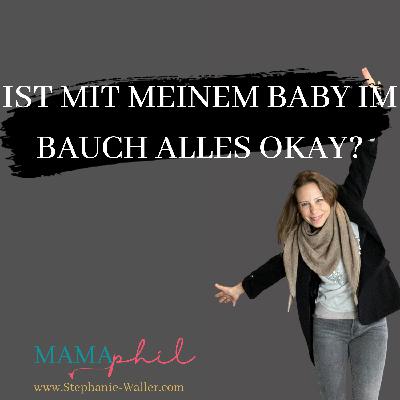 Ist mit meinem Baby im Bauch alles okay? Ist mit meinem Baby im Bauch alles okay?